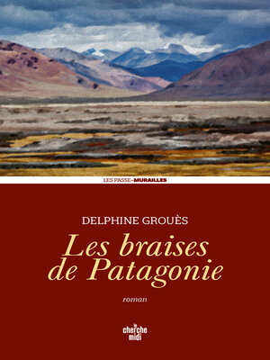 cover image of Les Braises de Patagonie